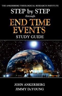 Step By Step Through End Time Events (eBook, ePUB) - Ankerberg, John; DeYoung, Jimmy