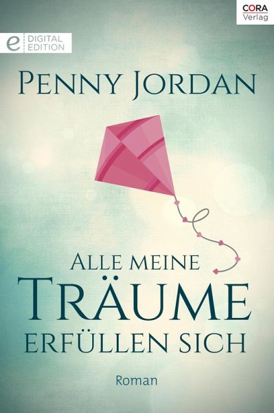 Alle meine Träume erfüllen sich (eBook, ePUB) Alle meine Träume erfüllen sich (eBook, ePUB)