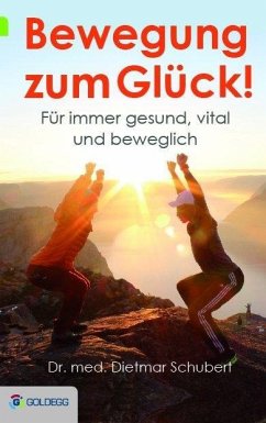 Bewegung zum Glück! (eBook, ePUB) - Schubert, Dietmar