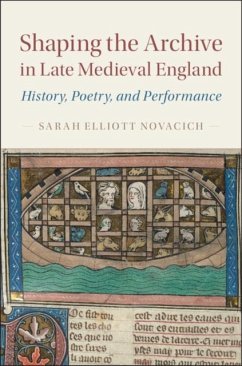 Shaping the Archive in Late Medieval England (eBook, PDF) - Novacich, Sarah Elliott