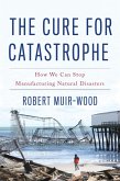 The Cure for Catastrophe (eBook, ePUB)
