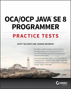 OCA / OCP Java SE 8 Programmer Practice Tests (eBook, ePUB) - Selikoff, Scott; Boyarsky, Jeanne