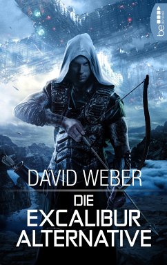 Die Excalibur-Alternative (eBook, ePUB) - Weber, David
