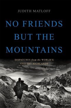 No Friends but the Mountains (eBook, ePUB) - Matloff, Judith