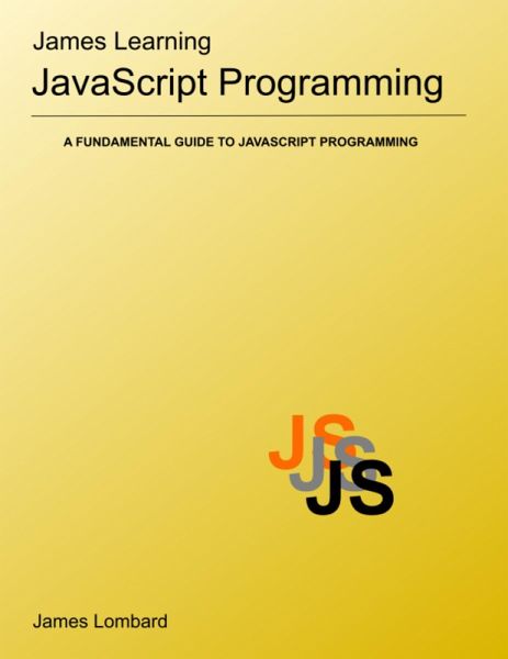 James Learning Javascript Programming (eBook, ePUB) James Learning Javascript Programming (eBook, ePUB)