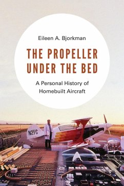 The Propeller under the Bed (eBook, ePUB) - Bjorkman, Eileen A.