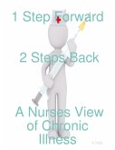 1 Step Forward 2 Steps Back: A Nurses View of Chronic Illness (eBook, ePUB)