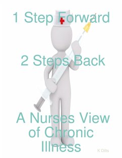 Cover 1 Step Forward 2 Steps Back: A Nurses View of Chronic Illness (eBook, ePUB)