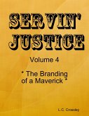 Servin' Justice - Volume 4 - The Branding of a Maverick (eBook, ePUB)