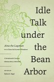 Idle Talk under the Bean Arbor (eBook, ePUB)