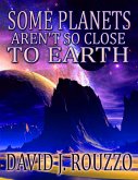 Some Planets Aren't So Close to Earth (eBook, ePUB)