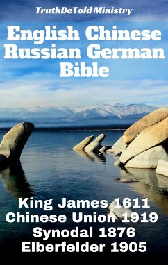 English Chinese Russian German Bible (eBook, ePUB) - Ministry, TruthBeTold; Halseth, Joern Andre; James, King; Mateer, Calvin; Darby, John Nelson; Von Poseck, Julius; Brockhaus, Carl; Hermanus Voorhoeve, Cornelis