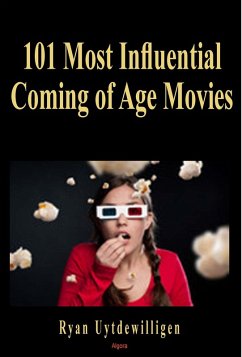 101 Most Influential Coming of Age Movies (eBook, ePUB) - Uytdewilligen, Ryan