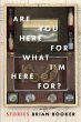 Are You Here For What I'm Here For?... - Bild 1