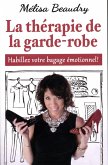 La therapie de la garde-robe : Habillez votre bagage emotionnel ! (eBook, ePUB)