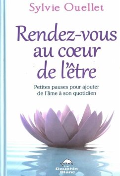 Cover Rendez-vous au coeur de l'etre : Petites pauses pour ajouter (eBook, PDF)