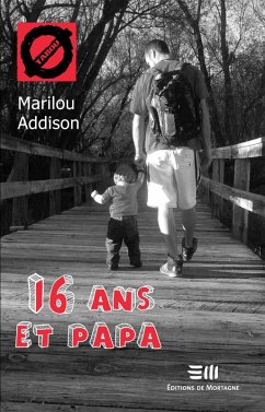 16 ans et papa (eBook, ePUB) - Marilou Addison, Addison