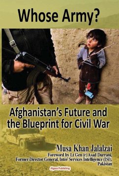 Whose Army? Afghanistan's Future and the Blueprint for Civil War (eBook, ePUB) - Jalalzai, Musa Khan