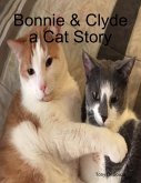 Bonnie & Clyde a Cat Story (eBook, ePUB)
