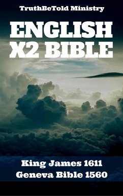 English X2 Bible (eBook, ePUB) - Ministry, Truthbetold; James, King; Whittingham, William; Coverdale, Myles; Goodman, Christopher; Gilby, Anthony; Sampson, Thomas; Cole, William