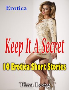 Cover Erotica: Keep It a Secret: 10 Erotica Short Stories (eBook, ePUB)