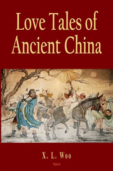 Love Tales of Ancient China (eBook, ePUB) Love Tales of Ancient China (eBook, ePUB)