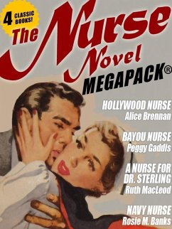 Cover The Nurse Novel MEGAPACK®: 4 Classic Novels! (eBook, ePUB)
