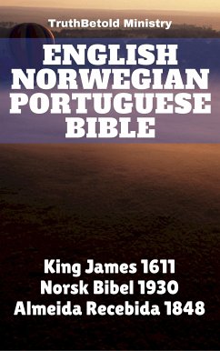 English Norwegian Portuguese Bible (eBook, ePUB) - Ministry, Truthbetold; Halseth, Joern Andre; James, King; Bibelselskap, Det Norske; Ferreira, João