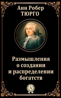 Reflections on the Formation and Distribution of Wealth (eBook, ePUB) - Turgot, Anne Robert Jacques