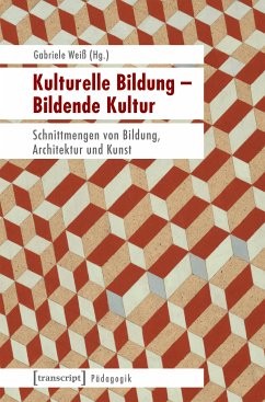 Kulturelle Bildung - Bildende Kultur (eBook, PDF)