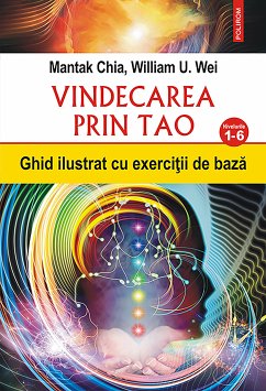 Vindecarea prin Tao: ghid ilustrat cu exerciţii de bază (eBook, ePUB) - Chia, Mantak; Wei, William U.