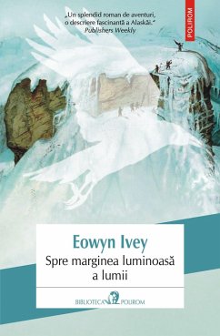 Spre marginea luminoasa a lumii (eBook, ePUB) - Ivey, Eowyn