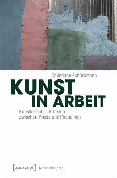 Kunst in Arbeit (eBook, PDF) - Schürkmann, Christiane