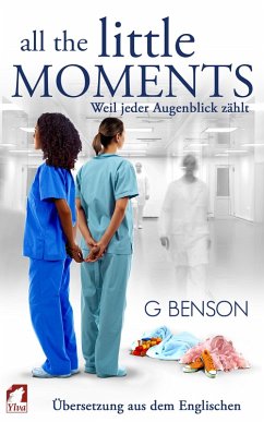 All the Little Moments - Weil jeder Augenblick zählt (eBook, ePUB) Cover All the Little Moments - Weil jeder Augenblick zählt (eBook, ePUB)