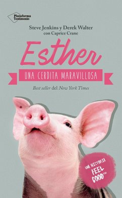 Esther, una cerdita maravillosa (eBook, ePUB) - Jenkins, Steve; Walter, Derek; Crane, Caprice