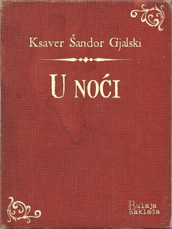 U noći (eBook, ePUB) - Gjalski, Ksaver Šandor