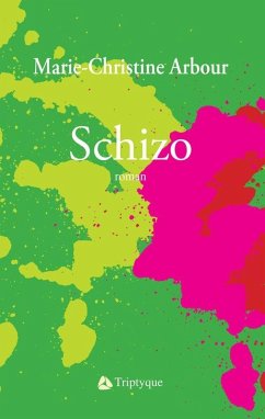 Schizo (eBook, ePUB) - Marie-Christine Arbour, Arbour