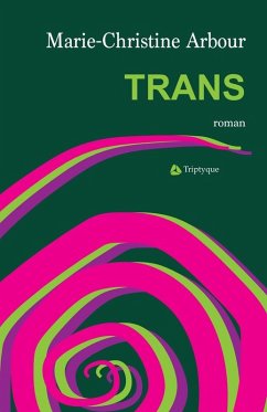 Trans (eBook, ePUB) - Marie-Christine Arbour, Arbour
