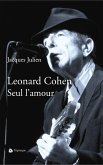 Leonard Cohen. Seul l'amour (eBook, ePUB)