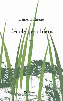 L'ecole des chiens (eBook, ePUB) - Daniel Guenette, Guenette