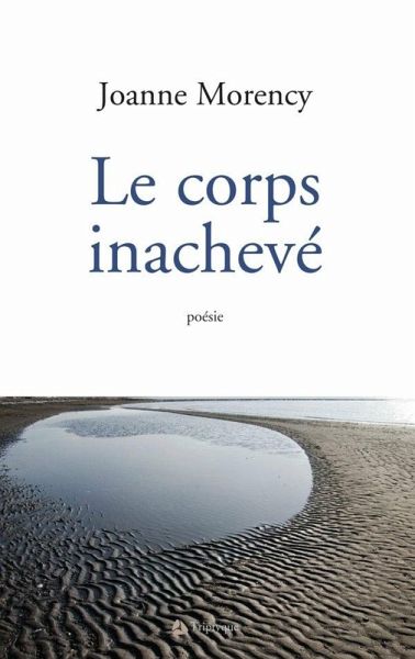 Le corps inacheve (eBook, ePUB) Le corps inacheve (eBook, ePUB)