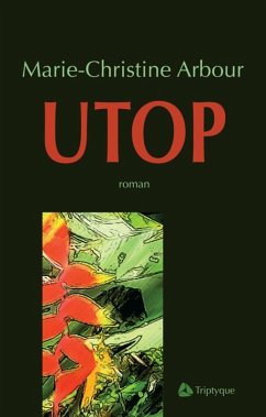 Utop (eBook, ePUB) - Marie-Christine Arbour, Arbour
