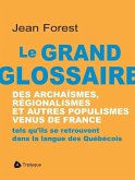 Le grand glossaire des archaismes, regionalismes et autres populismes venus de France (eBook, ePUB)