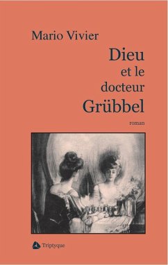 Dieu et le docteur Grubbel (eBook, ePUB) - Mario Vivier, Vivier