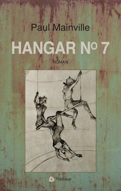 Hangar no 7 (eBook, ePUB) - Paul Mainville, Mainville