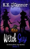 Witch Guy (Old Sarum Witch Cozy Mystery Series, #3) (eBook, ePUB) Witch Guy (Old Sarum Witch Cozy Mystery Series, #3) (eBook, ePUB)