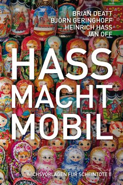 Hass macht mobil (eBook, ePUB) - Off, Jan; Deatt, Brian; Geringhoff, Björn; Hass, Heinrich