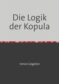 Die Logik der Kopula - Gögelein, Simon