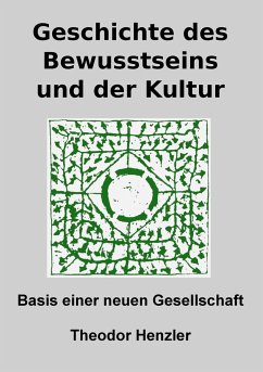Geschichte des Bewusstseins und der Kultur - Henzler, Theodor