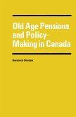 Old Age Pensions and Policy-Making in Canada (eBook, PDF)